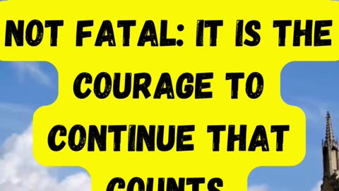 Quote 43 - Success is not final, failure is not fatal: