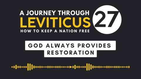 Leviticus 27: God Always Provides Restoration