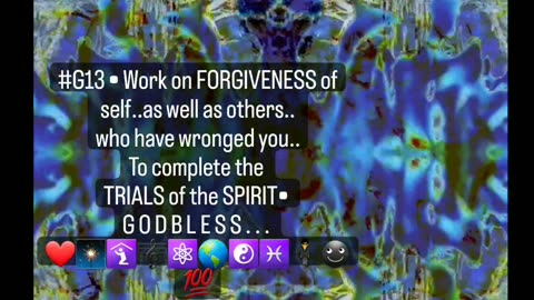 WORK ON FORGIVENESS FOR ONESELF AS WELL AS OTHERS