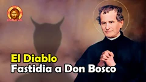 Estrategias del Diablo para Fastidiar a San Juan Bosco