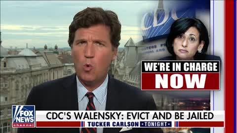 Tucker Carlson: Rochelle Walensky now makes the laws, and she's taking your private property