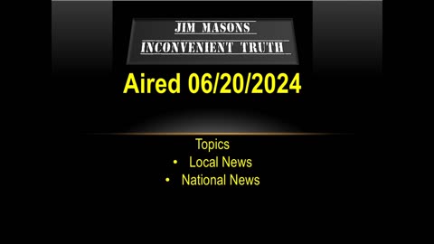 Jim Mason’s Inconvenient Truth 06/20/2024