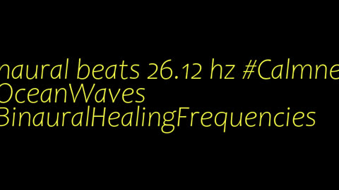 binaural_beats_26.12hz_StressFree RelaxingVibes MeditativeState