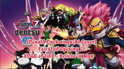 [Donald Duck sings/AI Cover] Fairy tail Opening 21 EDGE of LIFE - Believe In Myself