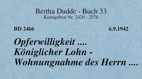 BD 2466 - OPFERWILLIGKEIT .... KÖNIGLICHER LOHN - WOHNUNGNAHME DES HERRN ....