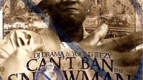 Young Jeezy & DJ Drama - Cant Ban The Snowman [Gangsta Grillz Special Edition