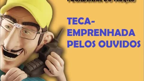 MUÇÃO- TECA- EMPRENHADA PELOS OUVIDOS