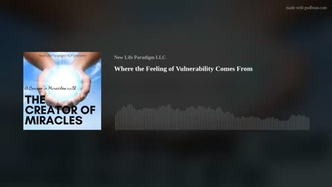 Lesson 26: Where the Feeling of Vulnerability Comes From