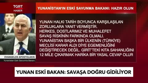 Yunan Eski Bakan'dan Skandal Sözler: Türkiye ile Savaşa Hazır Olun! - TGRT Haber