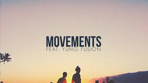 Movements (feat. Yung Fusion)