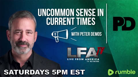 | UNCOMMON SENSE with PETER DEMOS 8/24/24