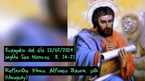 Evangelio del día 13/02/2024 según San Marcos 8, 14-21 - Pbro. Alfonso Bauer, sdb