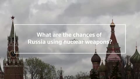 Will Russia use nuclear weapons?