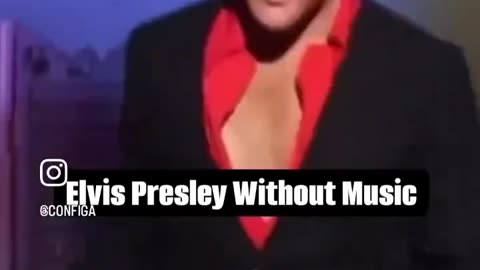 Elvis Presley without music 🤣