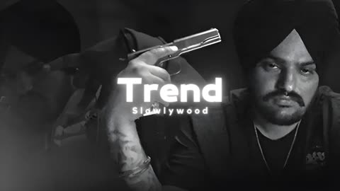 Trend - Sidhu Moose Wala(Slowed Reverb)