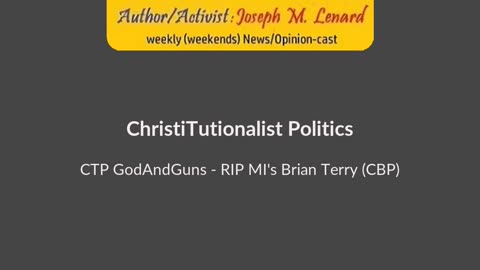 CTP 20231111 S1E21 GodAndGuns Show "RIP (Michiganian) Brian Terry (CBP) soundbite