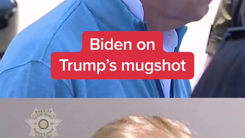 Biden on trump's mug shot