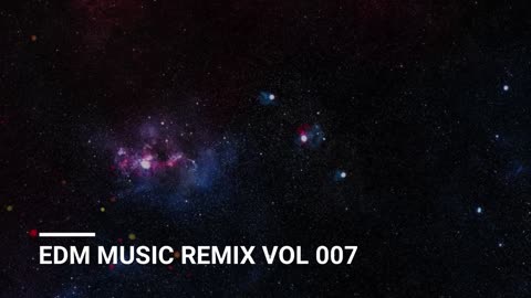 EDM MUSIC REMIX VOL 007