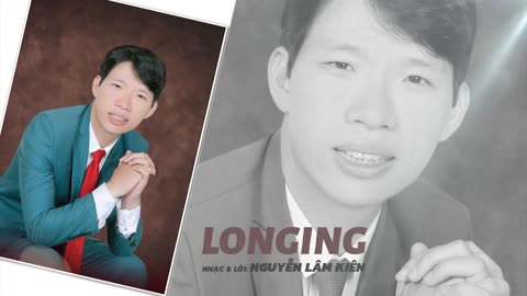 LONGING- COMPOSED BY VIETNAMESE MUSIC COMPOSER NAMED NGUYỄN LÂM KIÊN