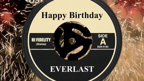 HAPPY BIRTHDAY EVERLAST