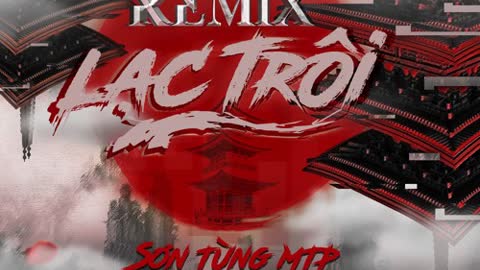 Lạc Trôi (Triple D Remix) Sơn Tùng M-TP