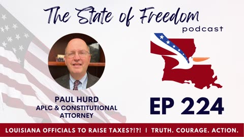 #224 Louisiana Officials to Raise Taxes?!?! w/ Paul Hurd