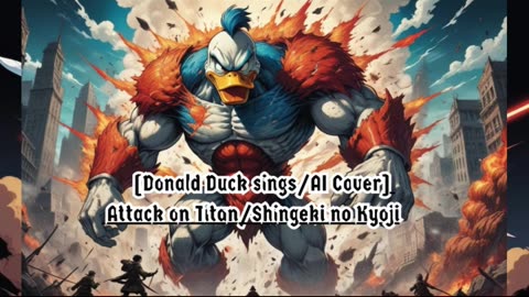 [Donald Duck sings/AI Cover] Attack on Titan/Shingeki no Kyojin Final Season OP Sim -The Rumbling