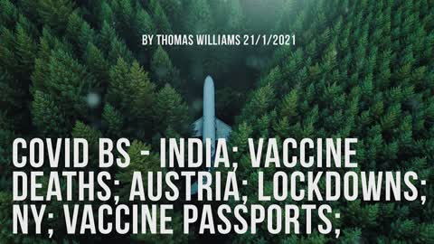 Covid BS - India; Vaccine Deaths; Austria; Lockdowns; NY; Vaccine Passports;