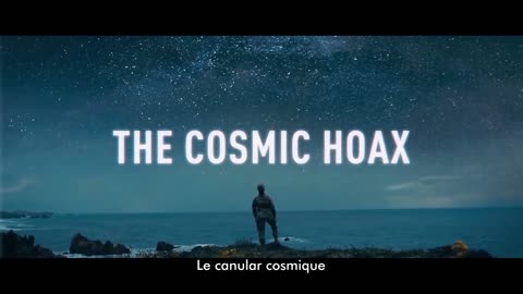 The Cosmic Hoax | Version française