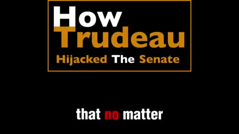 How Trudeau planned from 2014 to take over the Senate and Rule Canada forever even if not PM.mp4