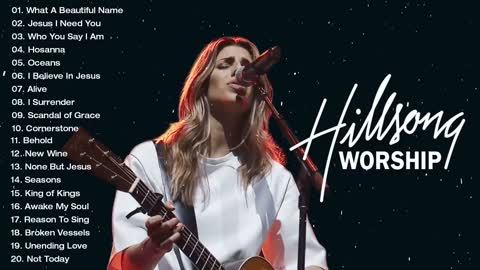 Greatest Hits Hillsong Worship Songs Ever Playlist - Top 50 Popular Christian Songs