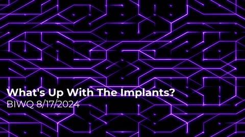 What's Up With The Implants? 8/17/2024