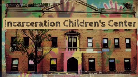 INCARCERATION CHILDRENS CENTER!