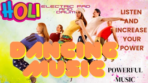 HOLI SPECIAL || ELECTRIC PAD AND DRUM || DANCE MUSIC || POWER MUSIC || DANCE MUSIC ONLY FOR DANCE