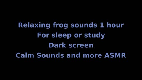 ASMR frog sounds 1 hour for sleep, study, meditation.