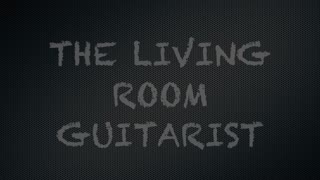 Living Room Guitarist episode 26