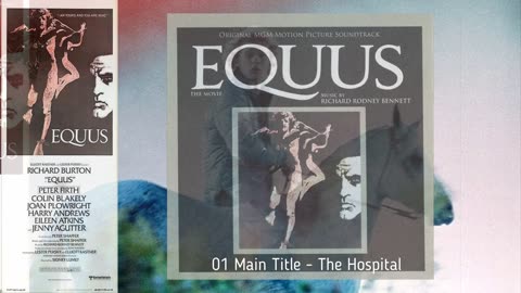 1. Main Title-The Hospital - Richard Rodney Bennett - Equus Soundtrack 1977