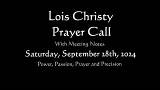 Lois Christy Prayer Group conference call for Saturday, September 28th, 2024