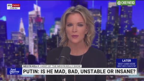 Megyn Kelly does not agree that Putin is mentally unstable