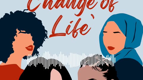 Change of Life TMWA Podcast