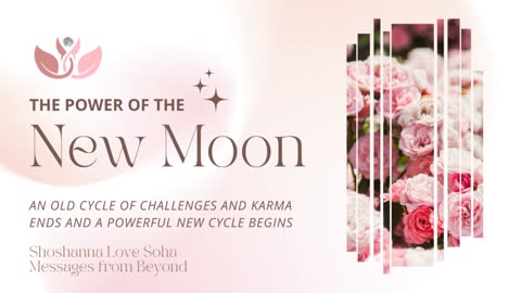 Powerful New Moon an Old Cycle of Challenges and Karma Ends and a New Cycle of Light Begins