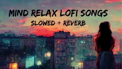 Mind Relax Lofi Songs lyrics