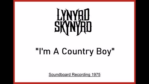 Lynyrd Skynyrd - I'm A Country Boy (Live in San Francisco, California 1975) Soundboard