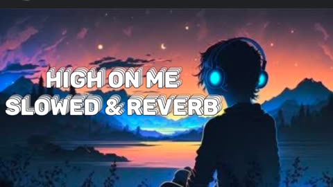 HIGH ON ME SLOWED REVERB | SLOWED REVERB SONGS | LOFI SONG'S