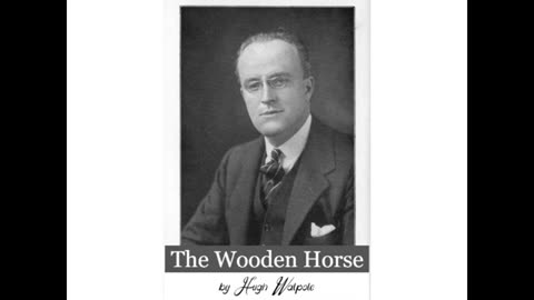 THE WOODEN HORSE by Hugh Walpole ~ Full Audiobook ~