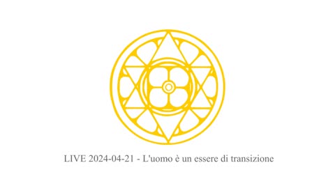 LIVE 2024-04-21 - L'uomo è un essere di transizione