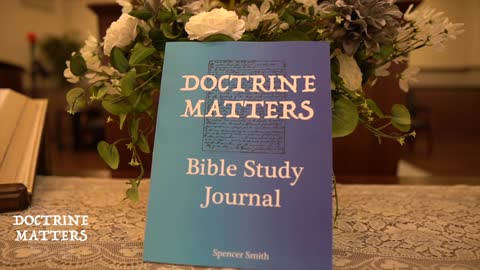 Introducing the "Doctrine Matters" Bible Study Journal!!!!