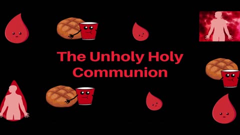 The Unholy Holy Communion