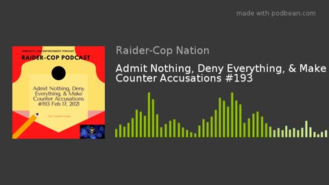 Admit Nothing, Deny Everything and Make Counter Accusations #193