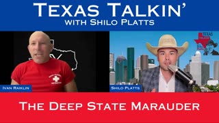 Texas Talkin' Ep. 42 The Deep State Marauder